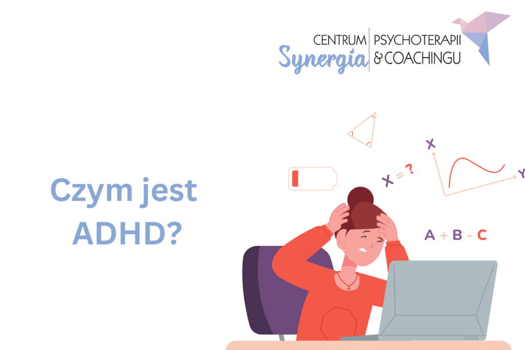 ADHD u dorosłych: objawy, diagnoza i leczenie