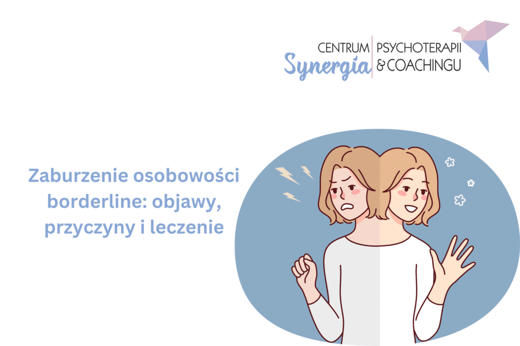 Zaburzenie osobowości borderline: objawy, przyczyny i leczenie
