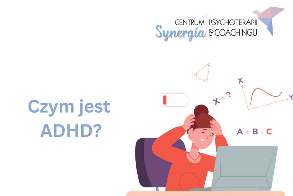 ADHD u dorosłych: objawy, diagnoza i leczenie