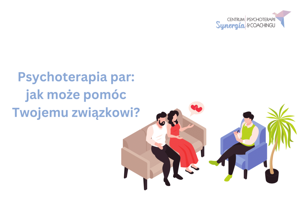 Psychoterapia Par: Jak może pomóc Twojemu związkowi?