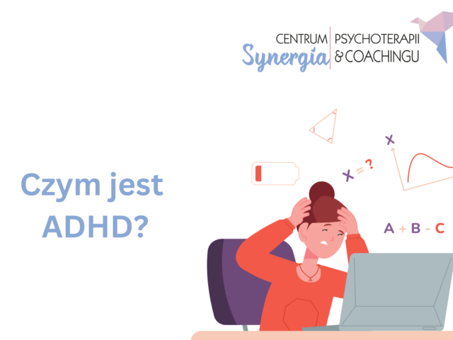 ADHD u dorosłych: objawy, diagnoza i leczenie
