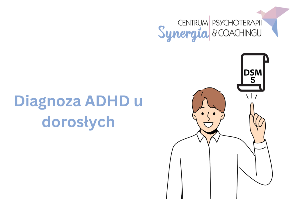 ADHD u dorosłych objawy, diagnoza i leczenie Synergia Blog